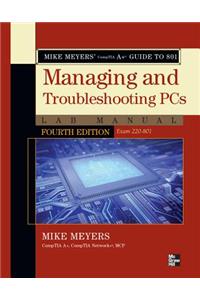 Mike Meyers' CompTIA A+ Guide to 801 Managing and Troubleshooting PCs Lab Manual (Exam 220-801)