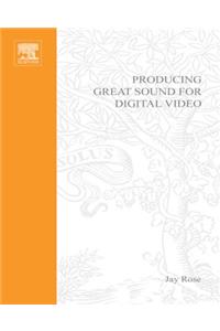 Producing Great Sound for Digital Video