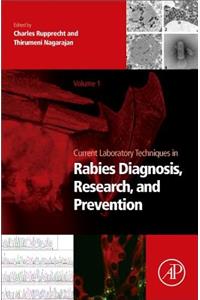 Current Laboratory Techniques in Rabies Diagnosis, Research and Prevention, Volume 1