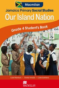 Jamaica Primary Social Studies Grade 4 Student's Book: Our Island Nation