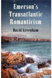 Emerson's Transatlantic Romanticism