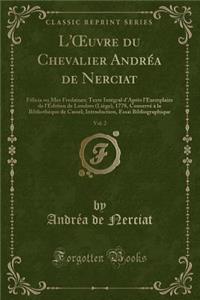 L'Oeuvre Du Chevalier Andréa de Nerciat, Vol. 2
