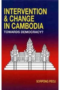 Foreign Intervention and Regime Change in Cambodia: Towards Democracy?