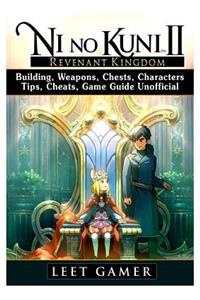 Ni No Kuni II Revenant Kingdom, Building, Weapons, Chests, Characters, Tips, Cheats, Game Guide Unofficial