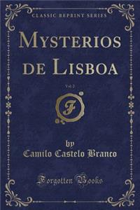 Mysterios de Lisboa, Vol. 2 (Classic Reprint)