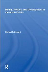 Mining, Politics, and Development in the South Pacific