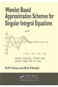 Wavelet Based Approximation Schemes for Singular Integral Equations