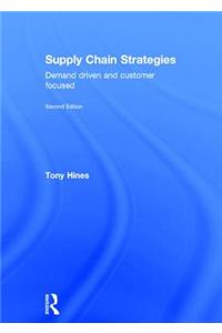 Supply Chain Strategies: Demand Driven and Customer Focused