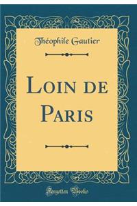 Loin de Paris (Classic Reprint)