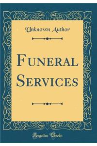 Funeral Services (Classic Reprint)