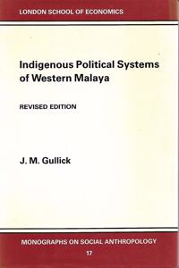 Indigenous Political Systems of Western Malaya (LSE Monographs on Social Anthropology)