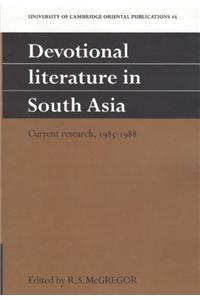 Devotional Literature In South Asia Current Research, 1985 1988