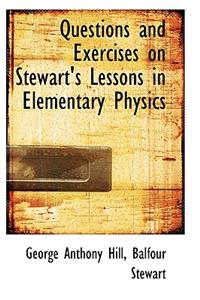 Questions and Exercises on Stewart's Lessons in Elementary Physics