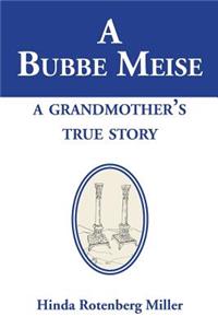 A Bubbe Meise, a Grandmother's True Story