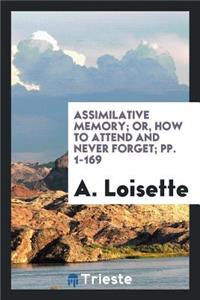 Assimilative Memory; Or, How to Attend and Never Forget: Or, How to Attend ...