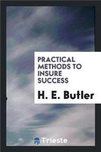 Practical Methods to Insure Success