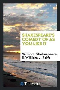 Shakespeare's Comedy of as You Like It