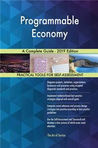 Programmable Economy A Complete Guide - 2019 Edition