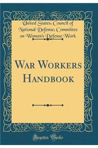 War Workers Handbook (Classic Reprint)