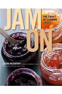 Jam on: The Craft of Canning Fruit