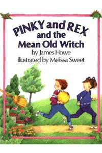 Pinky and Rex and the Mean Old Witch: Ready-To-Read Level 3