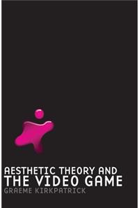Aesthetic Theory and the Video Game