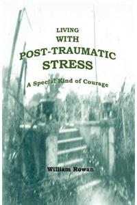 Living with Post-Traumatic Stress