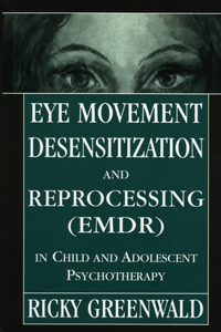 Eye Movement Desensitization Reprocessing (EMDR) in Child and Adolescent Psychotherapy