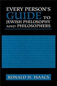 Every Person's Guide to Jewish Philosophy and Philosophers