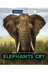 When Elephants Cry