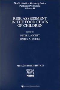 Risk Assessment in the Food Chain of Children: 44 (Nestle Nutrition Workshop Series, Paediatric Program)