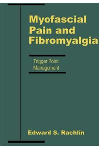 Myofascial Pain And Fibromyalgia: Trigger Point Management