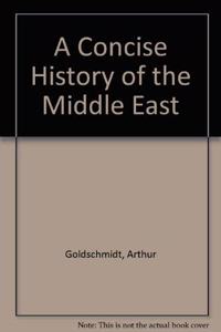 A Concise History of the Middle East: Fourth Edition, Revised and Updated