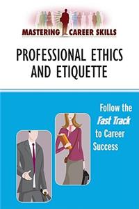Professional Ethics and Etiquette
