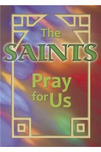 Saints Pray for Us