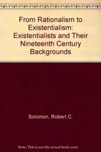 From Rationalism to Existentialism