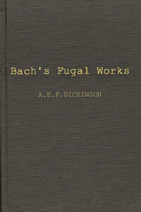 Bach's Fugal Works
