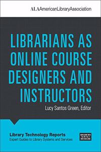 Librarians as Online Course Designers and Instructors