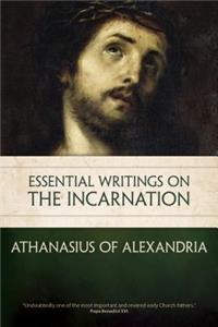 Essential Writings on the Incarnation