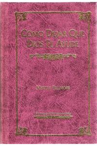 Como Dejar Que Dios Te Ayude