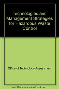Technologies and Management Strategies for Hazardous Waste Control