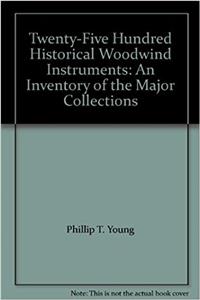 Twenty-five Hundred Historical Woodwind Instruments