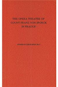 Opera Theater of Count Franz Anton von Sporck in Prague (1724-35)