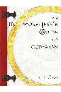 Idol-Worshiper's Guide to God-Stan