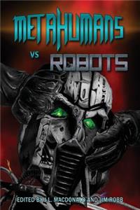 Metahumans Vs Robots