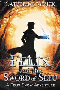 Felix and the Sword of Sefu