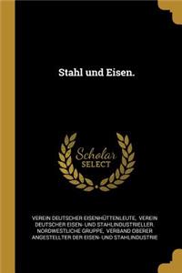 Stahl und Eisen.