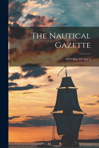 Nautical Gazette; 1874 Mar 21-Apr 4