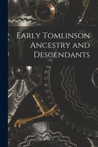 Early Tomlinson Ancestry and Descendants