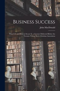 Business Success [microform]